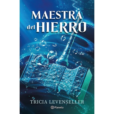 Maestra del Hierro / Master of Iron - (Forjadora de Espadas / Bladesmith) by  Tricia Levenseller (Paperback)