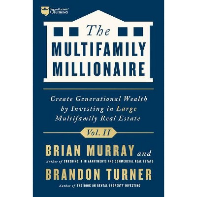 The Multifamily Millionaire, Volume II - by  Brandon Turner & Brian Murray (Hardcover)