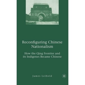Reconfiguring Chinese Nationalism - by  J Leibold (Hardcover) - 1 of 1