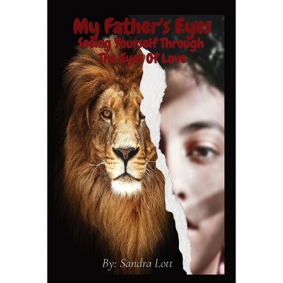 My Father's Eyes - 3rd Edition by  Sandra Lott (Paperback)