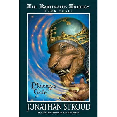 Bartimaeus Trilogy, Book Three Ptolemy's Gate - (Bartimaeus Trilogy (Paperback)) by  Jonathan Stroud (Paperback)