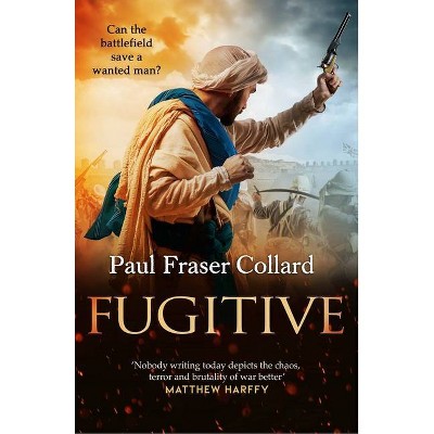 Fugitive (Jack Lark, Book 9) - by  Paul Fraser Collard (Paperback)