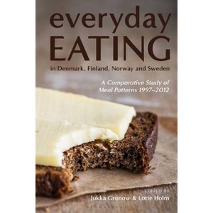 Everyday Eating in Denmark, Finland, Norway and Sweden - by  Jukka Gronow & Lotte Holm (Paperback) - 1 of 1
