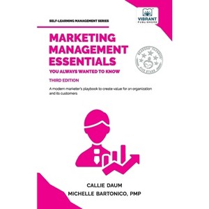 Marketing Management Essentials You Always Wanted To Know - (Self-Learning Management) 3rd Edition (Paperback) - 1 of 1