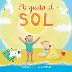 Me Gusta El Sol - by  Sarah Nelson (Hardcover)