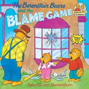 The Berenstain Bears and the Blame Game - (First Time Books) by  Stan Berenstain & Jan Berenstain (Paperback) - 1 of 1