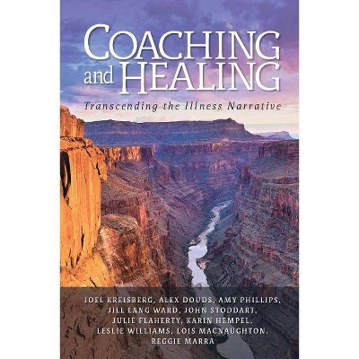 Coaching and Healing - by  Joel Kreisberg & Reggie Marra & John Stoddart (Paperback)