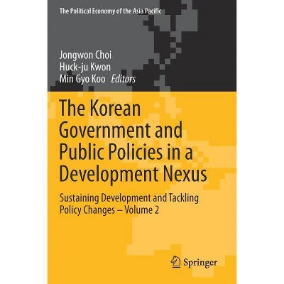 The Korean Government and Public Policies in a Development Nexus - (Political Economy of the Asia Pacific) (Paperback)