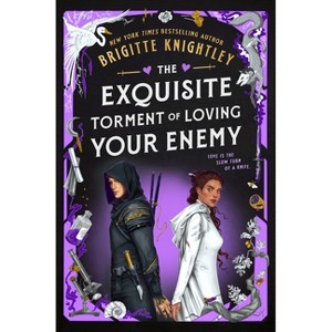 The Exquisite Torment of Loving Your Enemy - (Dearly Beloathed) by  Brigitte Knightley (Hardcover) - 1 of 1