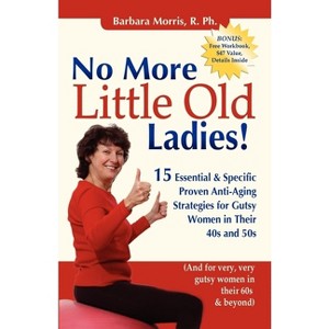 No More Little Old Ladies! - by  Barbara Morris (Paperback) - 1 of 1