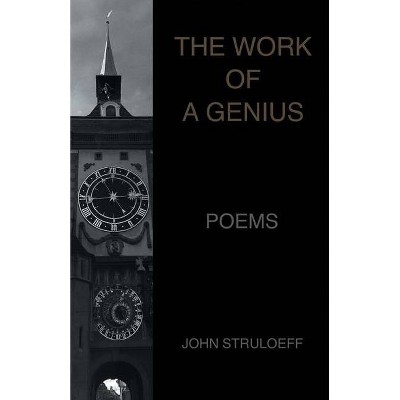 The Work of a Genius - by  John Struloeff (Paperback)