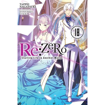 Re: Zero Life In Another World-, Vol. 18 (light Novel) - By Tappei Nagatsuki (paperback) : Target