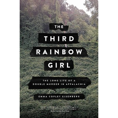 The Third Rainbow Girl - by  Emma Copley Eisenberg (Paperback)