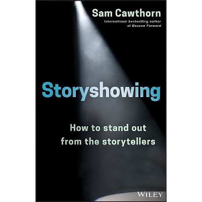Storyshowing - by  Sam Cawthorn (Paperback)