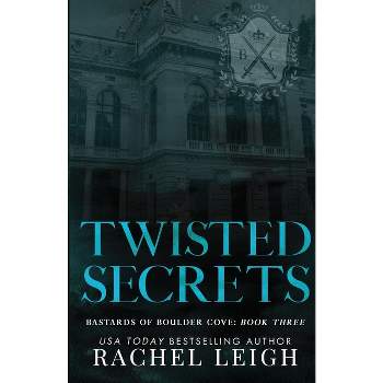 Twisted Secrets - by  Rachel Leigh (Paperback)