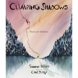 Climbing Shadows - by  Shannon Bramer (Hardcover) - 1 of 1