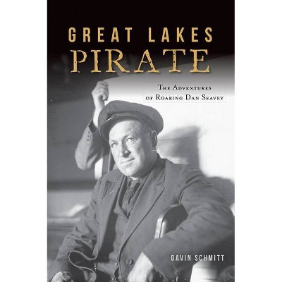 Great Lakes Pirate - by  Gavin Schmitt (Paperback)