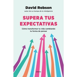 Supera Tus Expectativas - by  David Robson (Paperback) - 1 of 1