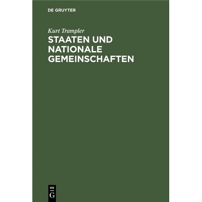 Staaten Und Nationale Gemeinschaften - by  Kurt Trampler (Hardcover)