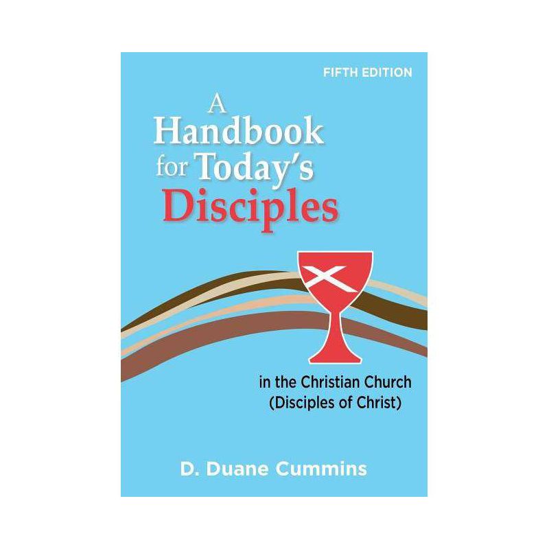 A Handbook for Today's Disciples, 5th Edition - by  D Duane Cummins (Paperback), 1 of 2