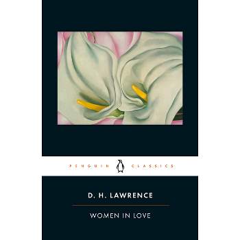 Women in Love - (Penguin Classics) by  D H Lawrence (Paperback)