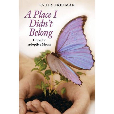 A Place I Didn't Belong - by  Paula Freeman (Paperback)