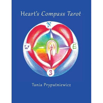 Heart's Compass Tarot - by  Tania Pryputniewicz (Paperback)