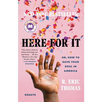 Here for It: A Read with Jenna Pick - by  R Eric Thomas (Paperback)