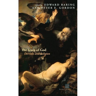 The Trace of God - (Perspectives in Continental Philosophy) by  Edward Baring & Peter E Gordon (Paperback)