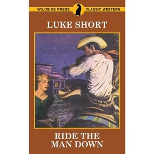 Ride The Man Down - by  Luke Short (Paperback) - 1 of 1