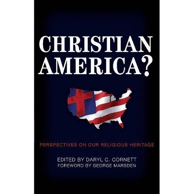 Christian America? - by  Daryl C Cornett (Paperback)