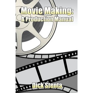 Movie Making - by  Dick Stenta (Paperback) - 1 of 1