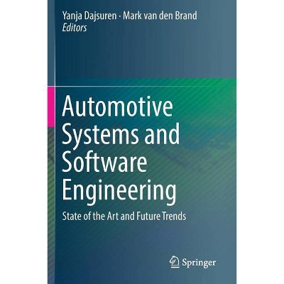 Automotive Systems and Software Engineering - by  Yanja Dajsuren & Mark Van Den Brand (Paperback)