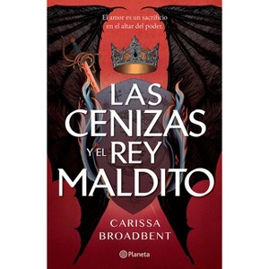 Las Cenizas Y El Rey Maldito / The Ashes and the Star-Cursed King (Las Coronas de Nyaxia 2) - by  Carissa Broadbent (Paperback) - 1 of 1
