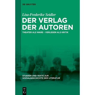 Der Verlag Der Autoren - (Studien Und Texte Zur Sozialgeschichte der Literatur) by  Lisa-Frederike Seidler (Hardcover)