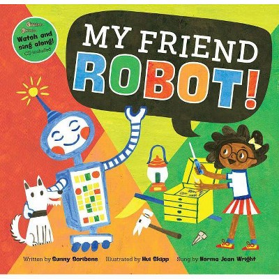 My Friend Robot! - (Singalongs) by  Sunny Scribens (Paperback)