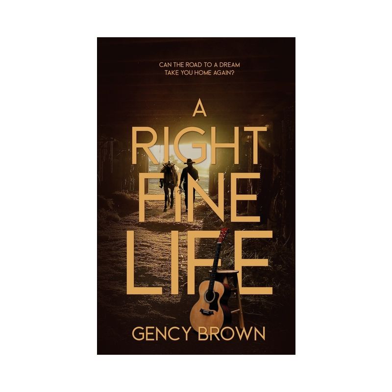 A Right Fine Life - by  Gency Brown (Paperback), 1 of 2