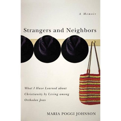 Strangers and Neighbors - by  Maria Poggi Johnson (Paperback)