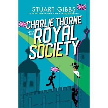 Charlie Thorne and the Royal Society - by  Stuart Gibbs (Hardcover)
