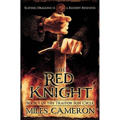 The Red Knight - (Traitor Son Cycle) by  Miles Cameron (Paperback)