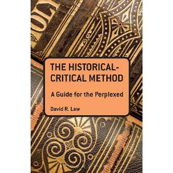 The Historical-Critical Method - (Guides for the Perplexed) by  David R Law (Paperback)
