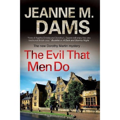 The Evil That Men Do - (Dorothy Martin Mystery) Large Print by  Jeanne M Dams (Hardcover)