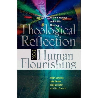 Theological Reflection for Human Flourishing - by  John Reader & Helen Cameron & Victoria Slater (Paperback)