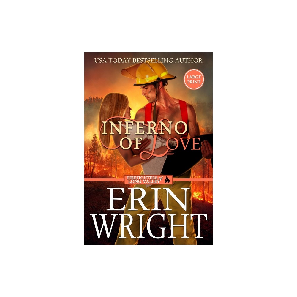 Inferno of Love - (Firefighters of Long Valley Romance - Large Print) 2nd Edition,Large Print by Erin Wright (Paperback)