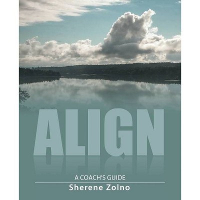 Align - by  Sherene Zolno (Paperback)