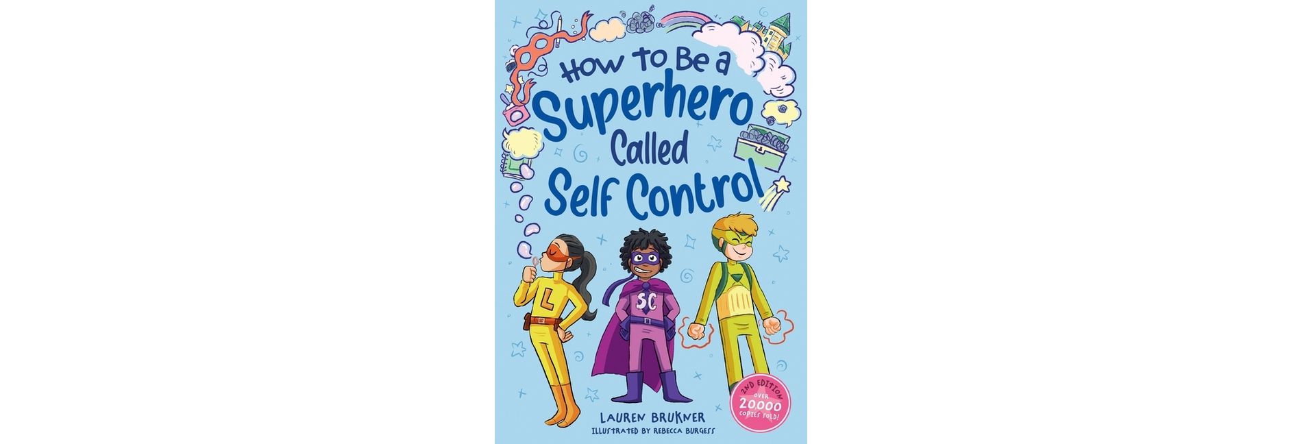 How to Be a Superhero Called Self-Control 2nd Edition - by  Lauren Brukner (Hardcover)