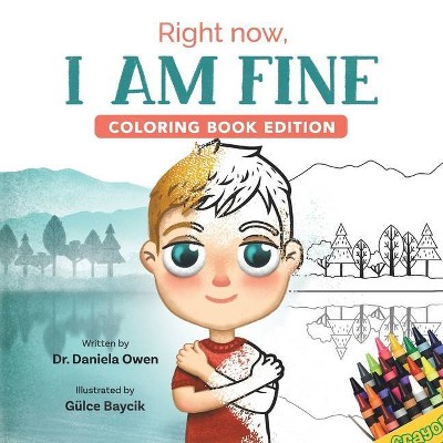 Right Now, I Am Fine - by  Daniela Owen (Paperback)