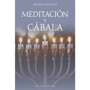 Meditación Y Cábala - by  Rabbi Aryeh Kaplan (Paperback) - 1 of 1