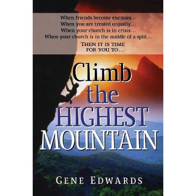 Climb the Highest Mountain - by  109327 Seedsowers (Paperback)