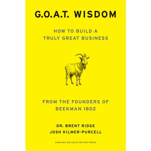 G.O.A.T. Wisdom - by  Brent Ridge & Josh Kilmer-Purcell (Hardcover) - image 1 of 1